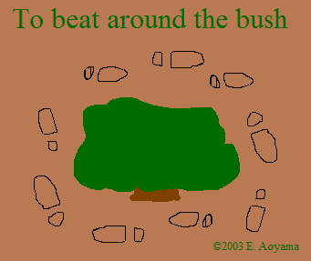 beat around the bush